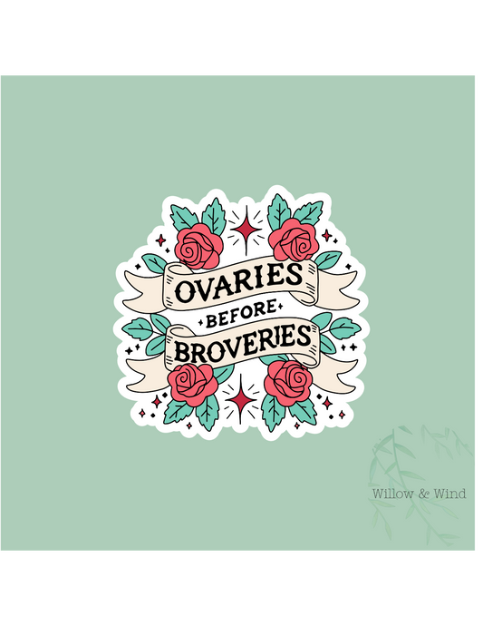 Ovaries before Broveries - Valentines Sticker