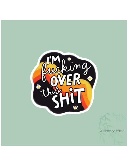 Over This Shit Sticker
