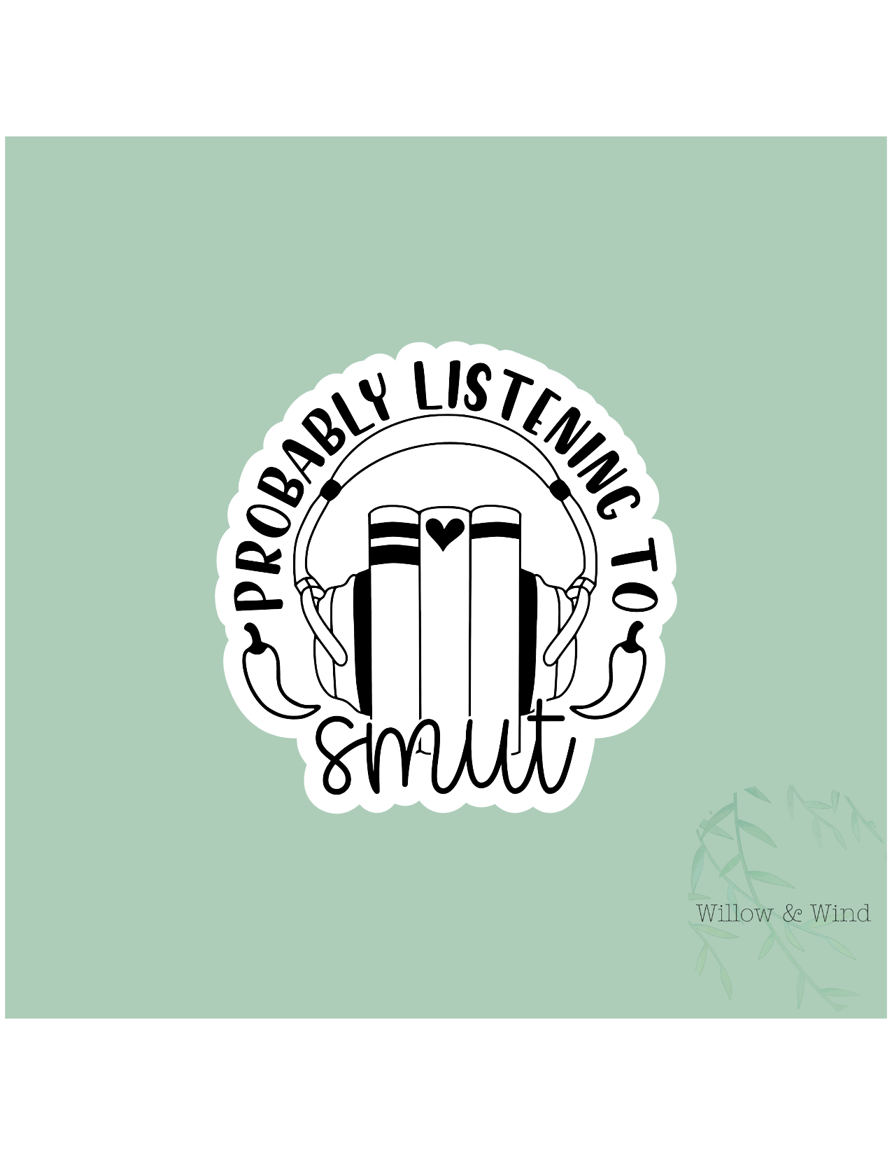 Probably Listening To Smut - Bookish Sticker