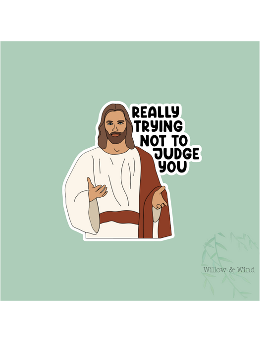 Trying to not judge you Sticker