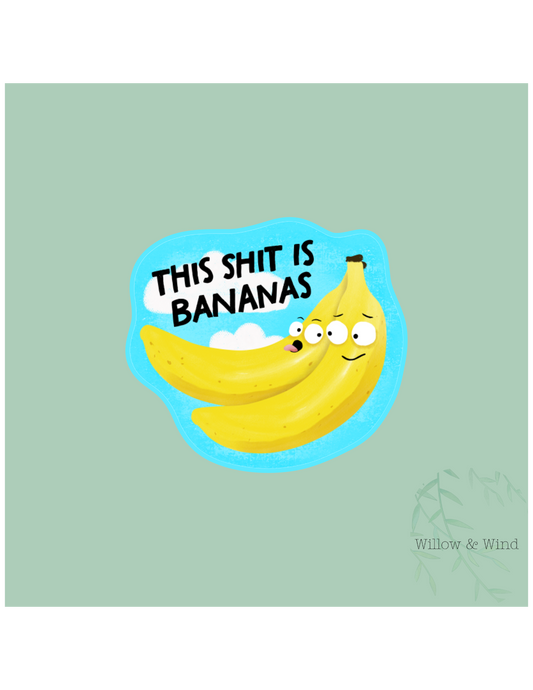 Shit is bananas Sticker