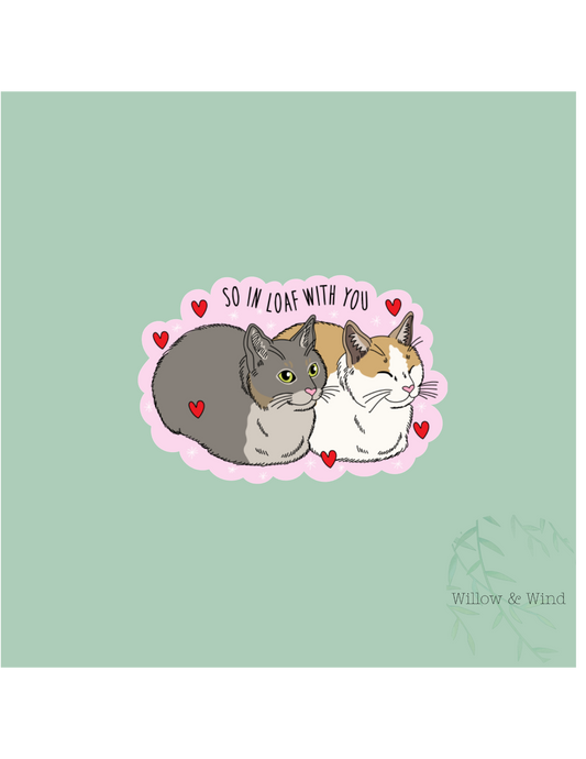 In Loaf With You - Valentines Sticker