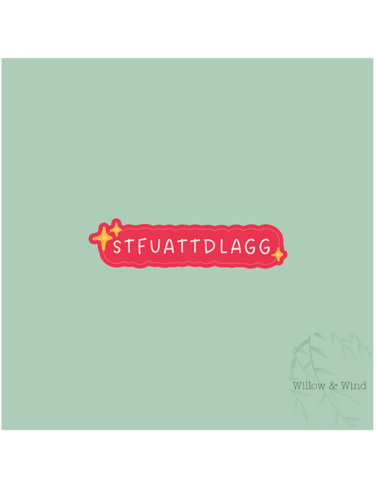 STFUATTDLAGG - NSFW Sticker