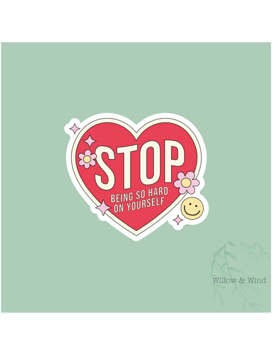 Stop Being So hard Sticker