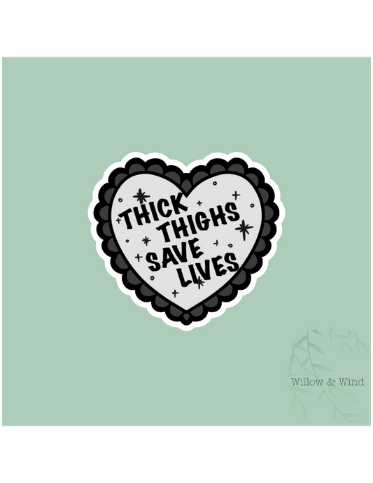 Thick Thighs Save Lives Sticker