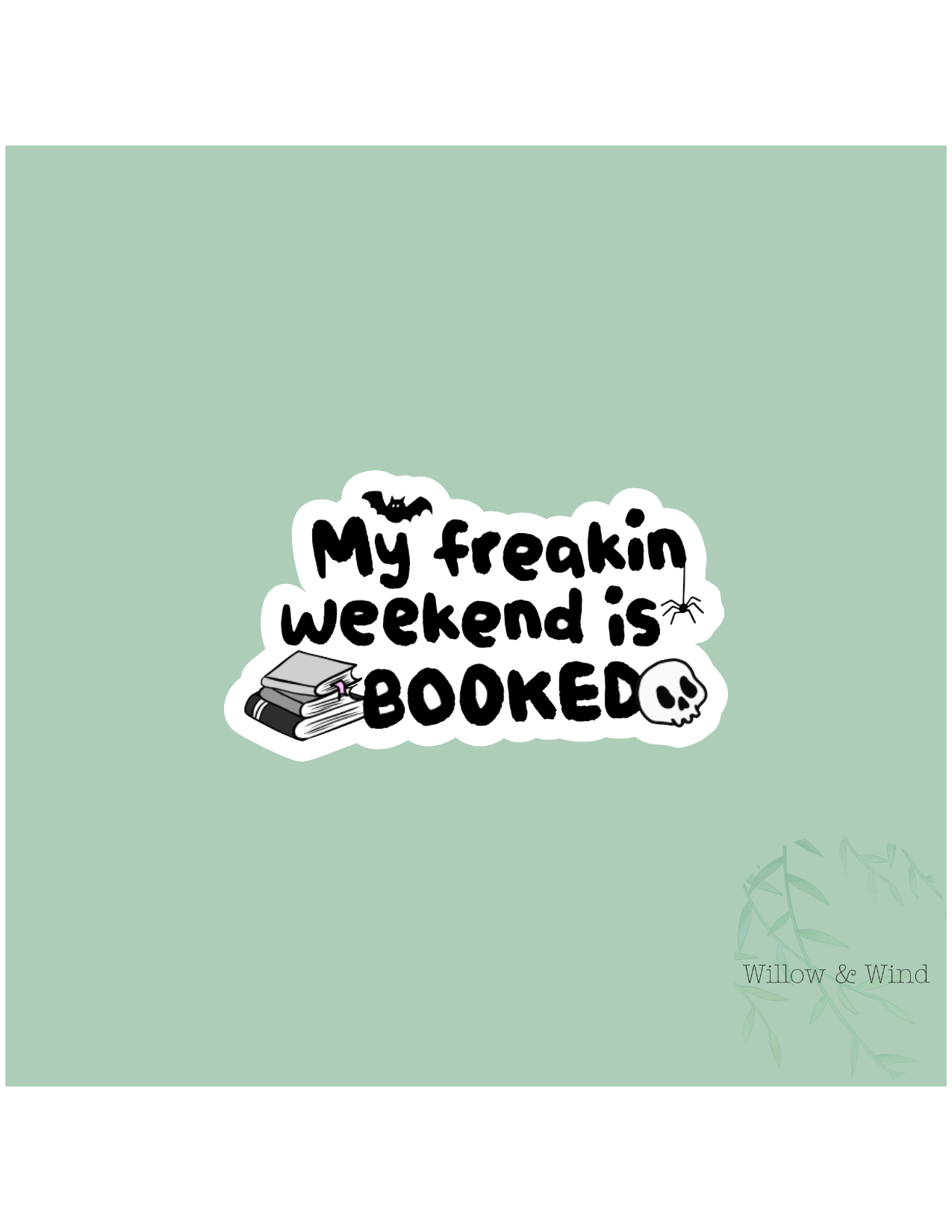 Freakin' Weekend is Booked - Bookish Sticker