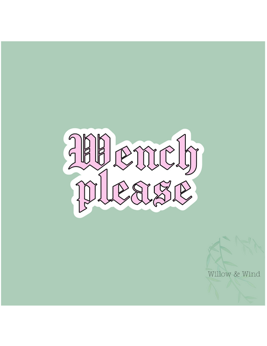 Wench Please Sticker