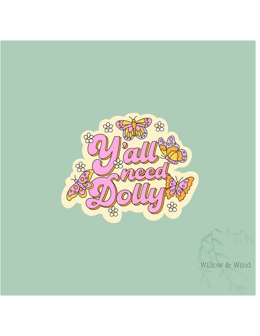 Y'all Need Dolly Sticker