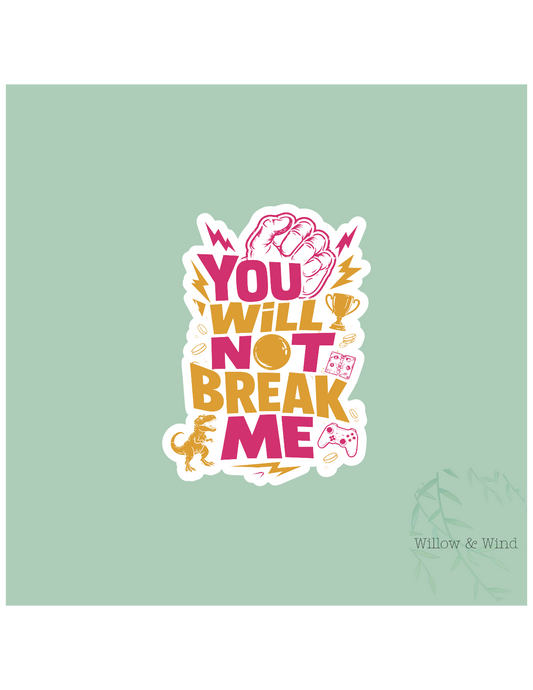 You Will Not Break Me - Dungeon Crawler Carl Sticker